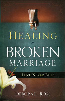 Healing a Broken Marriage: Love Never Fails Book Image